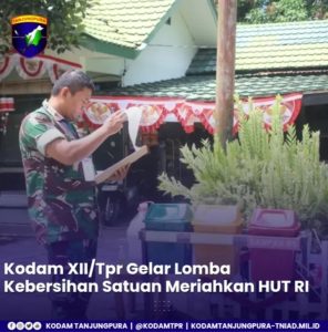 Kodam XII/Tpr Gelar Lomba Kebersihan Satuan Meriahkan HUT RI