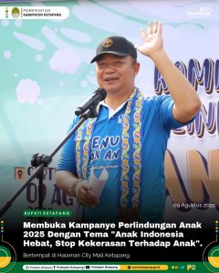 Bupati Ketapang Membuka Kampanye Perlindungan Anak 2025: Stop Kekerasan, Wujudkan Generasi Hebat